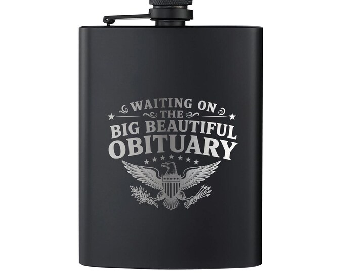 Matte Black Engraved Flask: Waiting on the Big Obituary