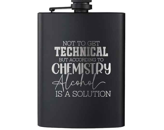 Not to Get Technical but Alcohol is a Solution Flask