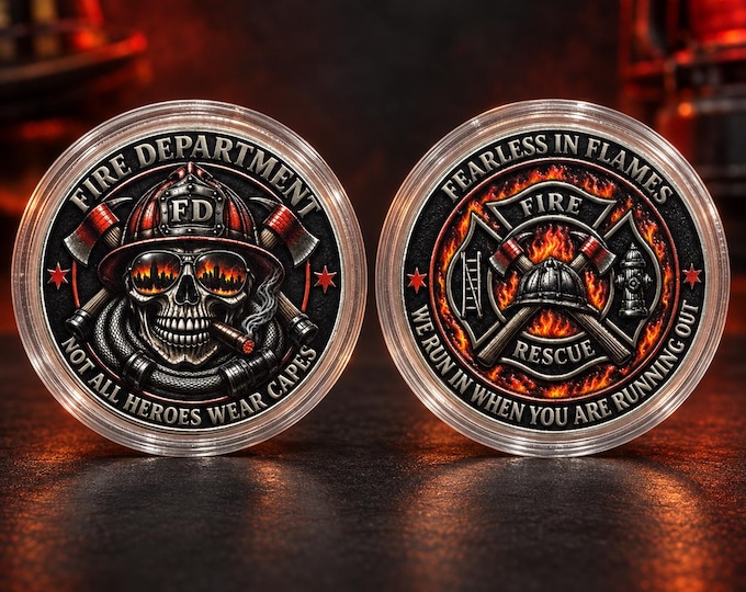 Not All Heroes Wear Capes Fearless in Flames Fire Department Challenge Coin
