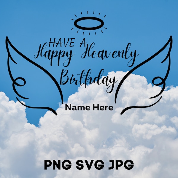 Custom Heavenly Birthday Memorial SVG PNG JPG file
