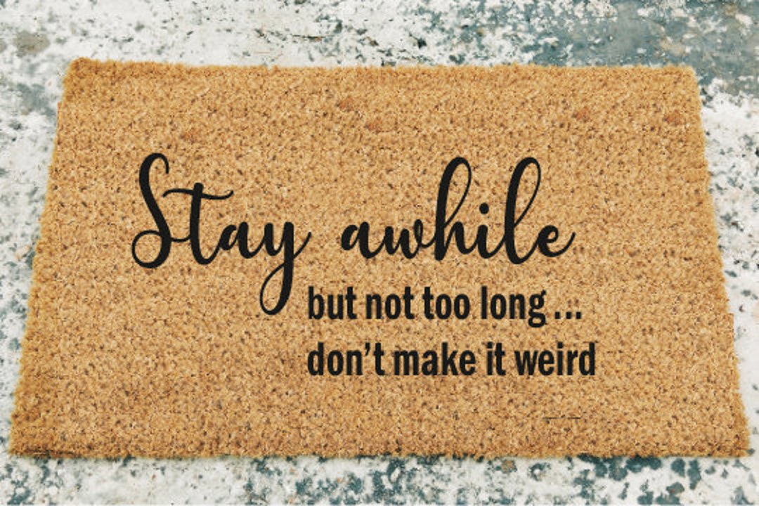 Stay Awhile Doormat Mat Cheeky Doormats Funny Etsy