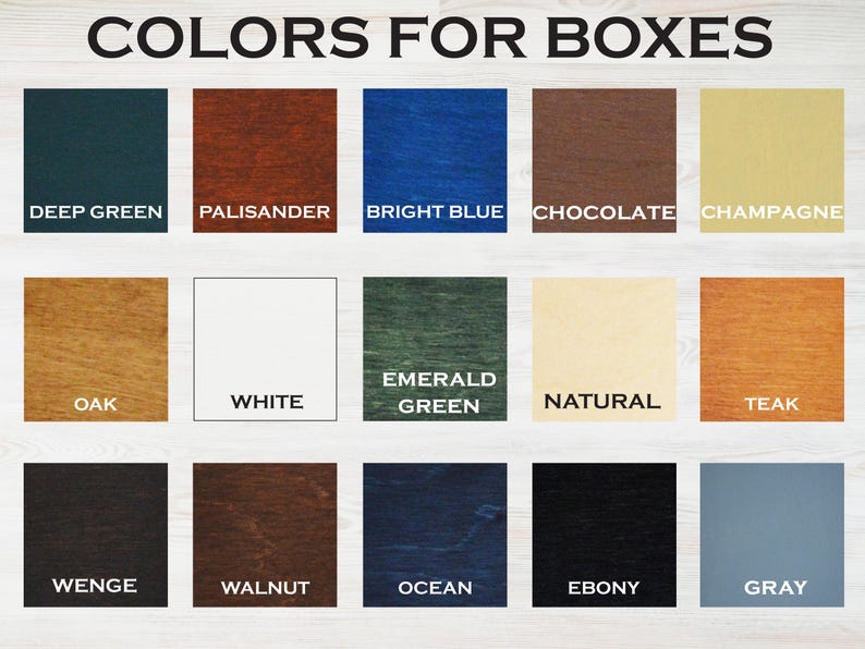 May include: A colour chart titled "COLORS FOR BOXES" showing 12 colour swatches. The swatches are labelled with names such as Deep Green, Palisander, Bright Blue, Chocolate, Champagne, Oak, White, Emerald Green, Natural, Teak, Wenge, Ebony, and Gray.