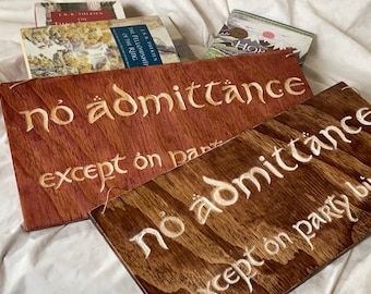 No Admittance Except on Party Business – Hand-Engraved Wooden Sign