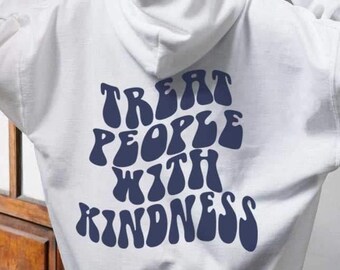 Treat People With Kindness Hoodie Sweatshirt, Aesthetic Hoodie