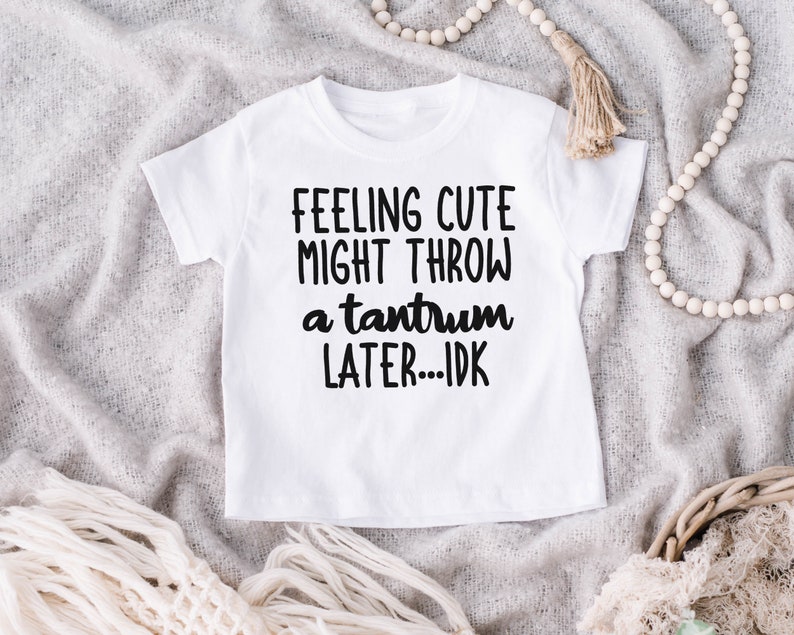 Feeling Cute Might Throw a Tantrum Later, Idk, Bodysuit SVG, Cut File and PNG Perfect for Baby and Toddler Apparel image 3