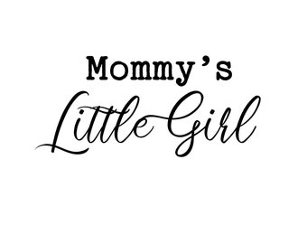Mommy's Little Girl bodysuit svg Cut file, Great for a DIY Mother's Day, Birthday, Baby Shower, or New Mom Gift