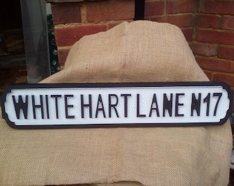Fab WHITE HART LANE N17 vintage  style wooden football street sign. Makes a great gift for Spurs fans! Size 63 x 11 cm. Wall decor sign.