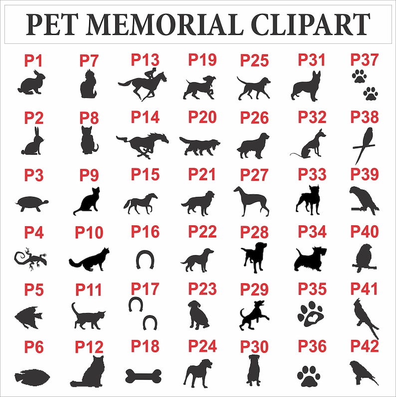 May include: A black and white image of 42 pet memorial clip art images. The images include a variety of animals, including cats, dogs, birds, horses, fish, turtles, and a lizard. Each image is labeled with a number from P1 to P42.