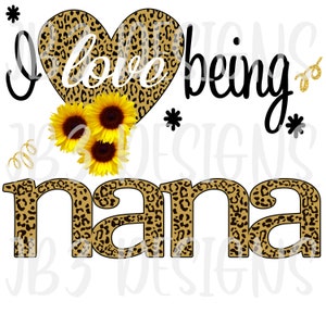 I love being a Nana PNG Sublimation