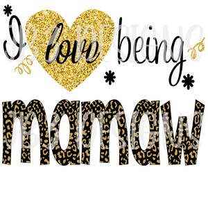 I love being Mamaw SVG and PNG Sublimation