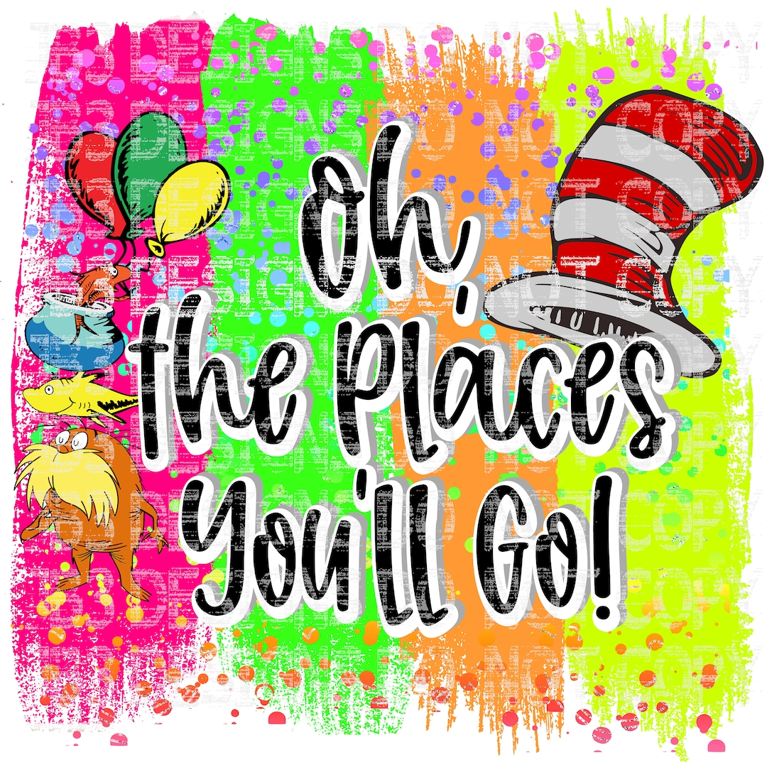 OH the Places You'll Go NEON Sublimation Png - Etsy