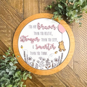 10” Inspirational Winnie the Pooh Inspired Nursery Sign (6 color choices) // You Are Braver Than You Believe, Stronger Than You Seem