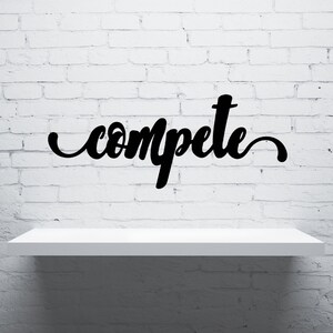 Compete Sign Cursive Metal Wall Art Home Decor Custom Word Cut Out