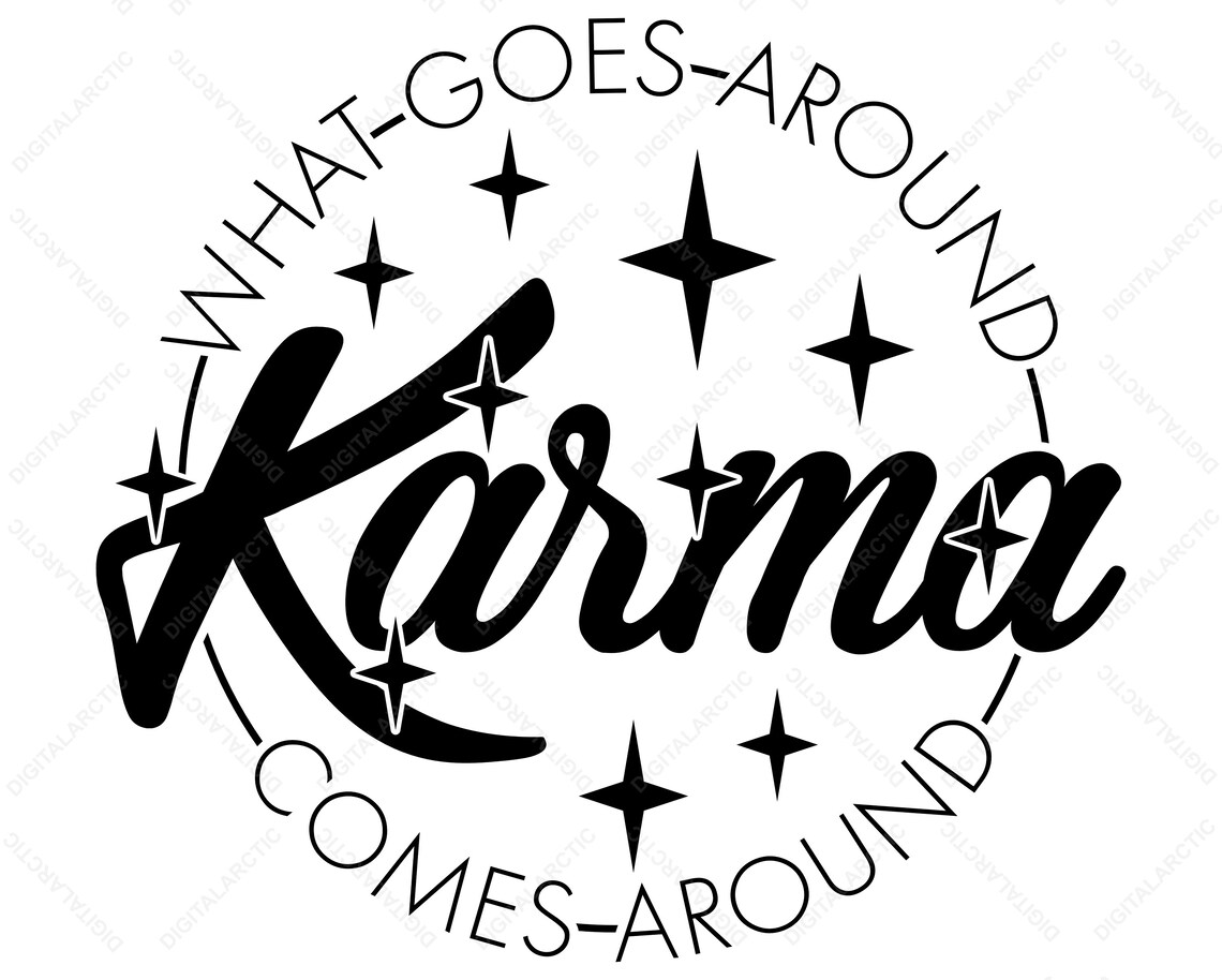 Karma What Goes Around Comes Around SVG PNG DXF Digital Files | Etsy