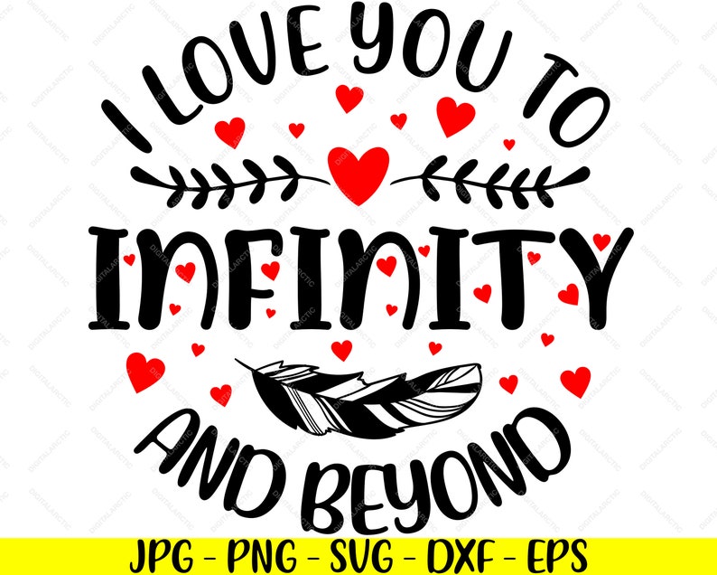 I Love You To Infinity And Beyond Jpg Png Svg Dxf Eps Digital Etsy