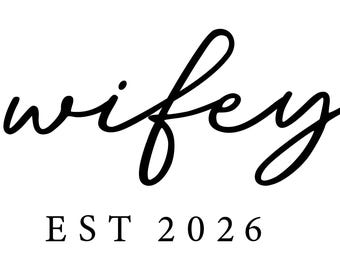 Wifey Est. 2026 Svg, Wife Svg, Honeymoon Svg, Bride Svg. Vector Cut file for Cricut, Silhouette, Pdf Png.