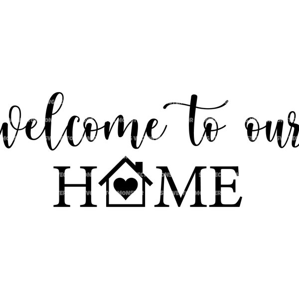 Welcome To Our Home Svg, Farmhouse Sign, Home Sign. Vector Cut file for Cricut, Silhouette, Pdf Png Eps Dxf, Decal, Sticker, Vinyl, Pin.