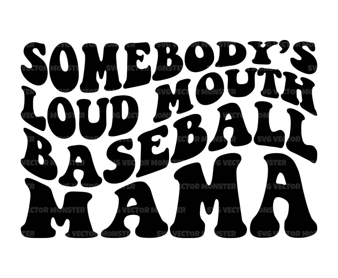 Somebody's Loud Mouth Baseball Mama Svg, Baseball Mom Tshirt, Game Day