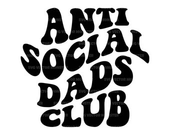 Anti Social Dads Club Svg, Camiseta de marido, Vida de papá, Marido Svg, Papá Svg, Día del Padre Svg. Cortar Archivo Cricut, Silueta, Pdf Png Dxf