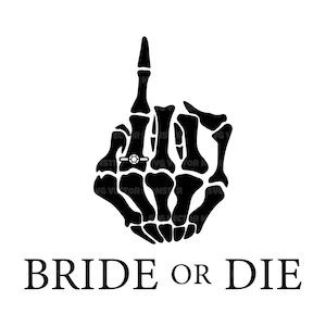 Braut oder sterben, Skelett Ring Finger SVG, Hochzeit Finger SVG, Braut Party T-shirt. Vektor Cut Datei Cricut, Silhouette, Pdf Png Eps Dxf.