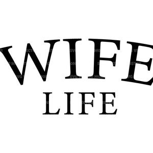 Wife Life Svg, Wifey Svg, Honeymoon Svg, Bride Svg, Miss to Mrs Svg. Arquivo de corte vetorial Cricut, Silhueta, Pdf Png Eps Dxf, Decalque, Adesivo.