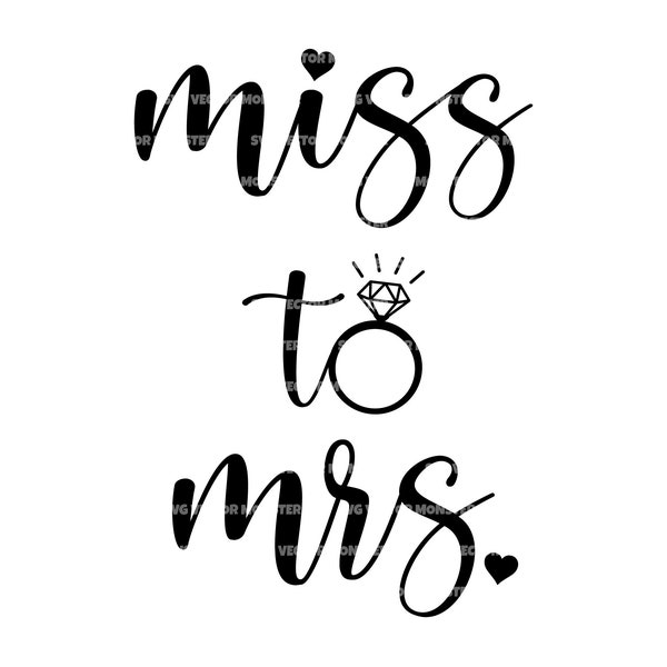 Miss To Mrs. Svg, Bride To Be Svg, Future Mrs. Svg. Vector Cut file for Cricut, Silhouette, Pdf Png Eps Dxf, Decal, Sticker, Vinyl, Pin.