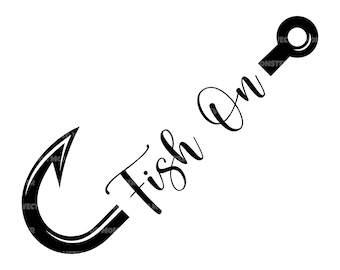 May include: Black and white illustration of a fishing hook with the text "Fish On" written in cursive.