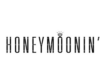 Honeymoonin Svg, Diamond Ring Svg, Honeymoon, Wifey Shirt, Hubby, Just Married Svg. Vector Cut file Cricut, Silhouette, Pdf Png Eps Dxf.