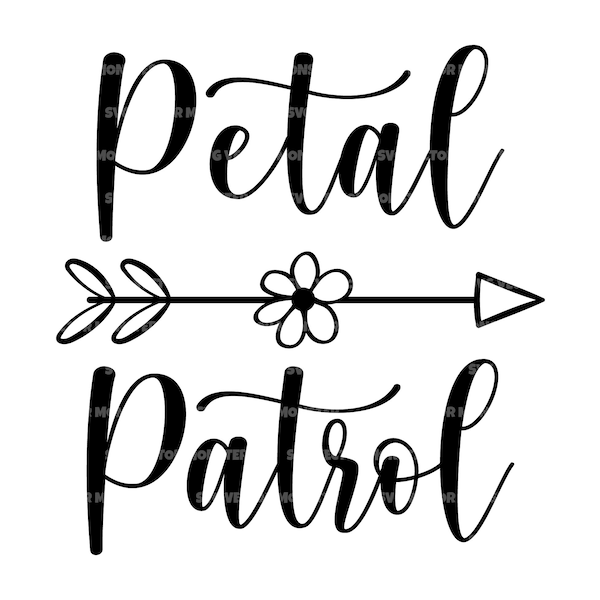 Petal Patrol Svg, Flower Girl Svg, Wedding Svg. Vector Cut file, Cricut, Silhouette, Pdf Png Eps Dxf, Decal, Sticker, Vinyl, Pin, Stencil.