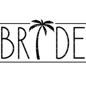 Bride Palm Tree Svg, Bride Tribe Svg, Beach Bridal Party Svg. Vector Cut file for Cricut, Silhouette, Pdf Png Eps Dxf, Decal, Sticker, Pin.