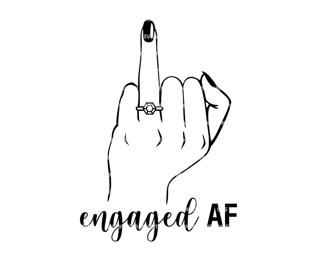 Engaged AF Svg Engagement Ring Svg Wedding Finger pic