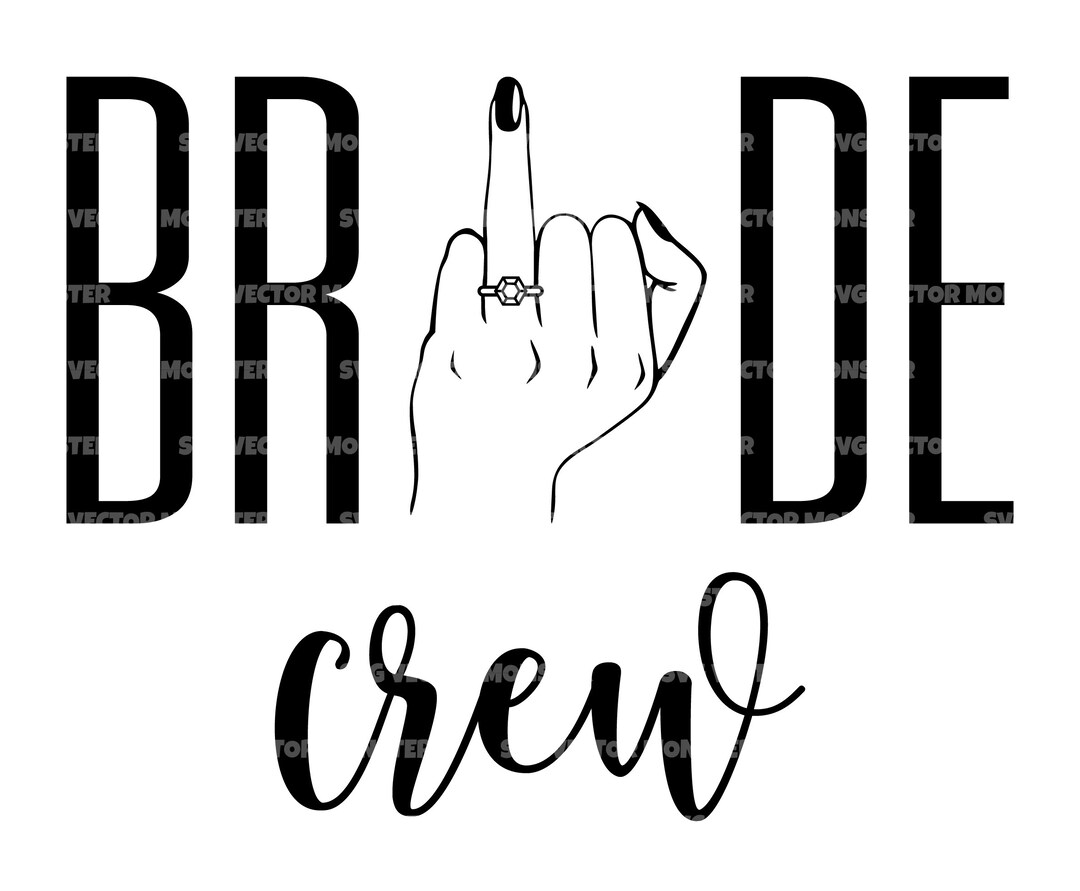 Bride Crew Svg, Wedding Ring Finger Svg, Engaged Finger Svg. Vector Cut