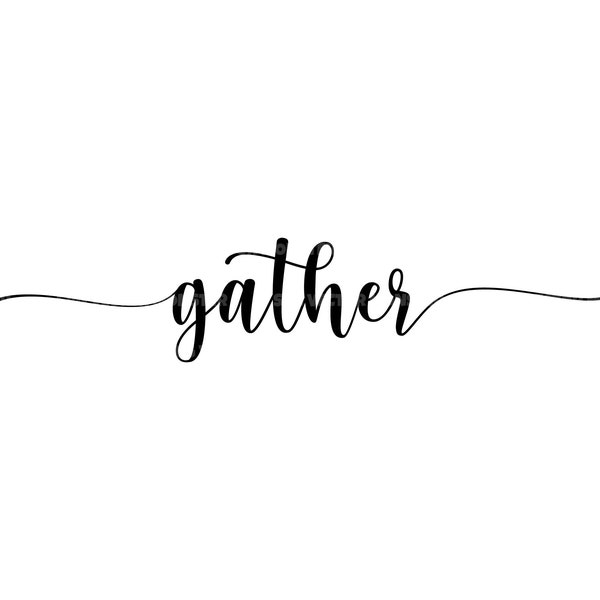 Gather Svg, Farmhouse Sign, Living Room Sign, Family Sign, Rustic Home Sign, Thanksgiving. Vector Cut file Cricut, Silhouette, Pdf Png Dxf.