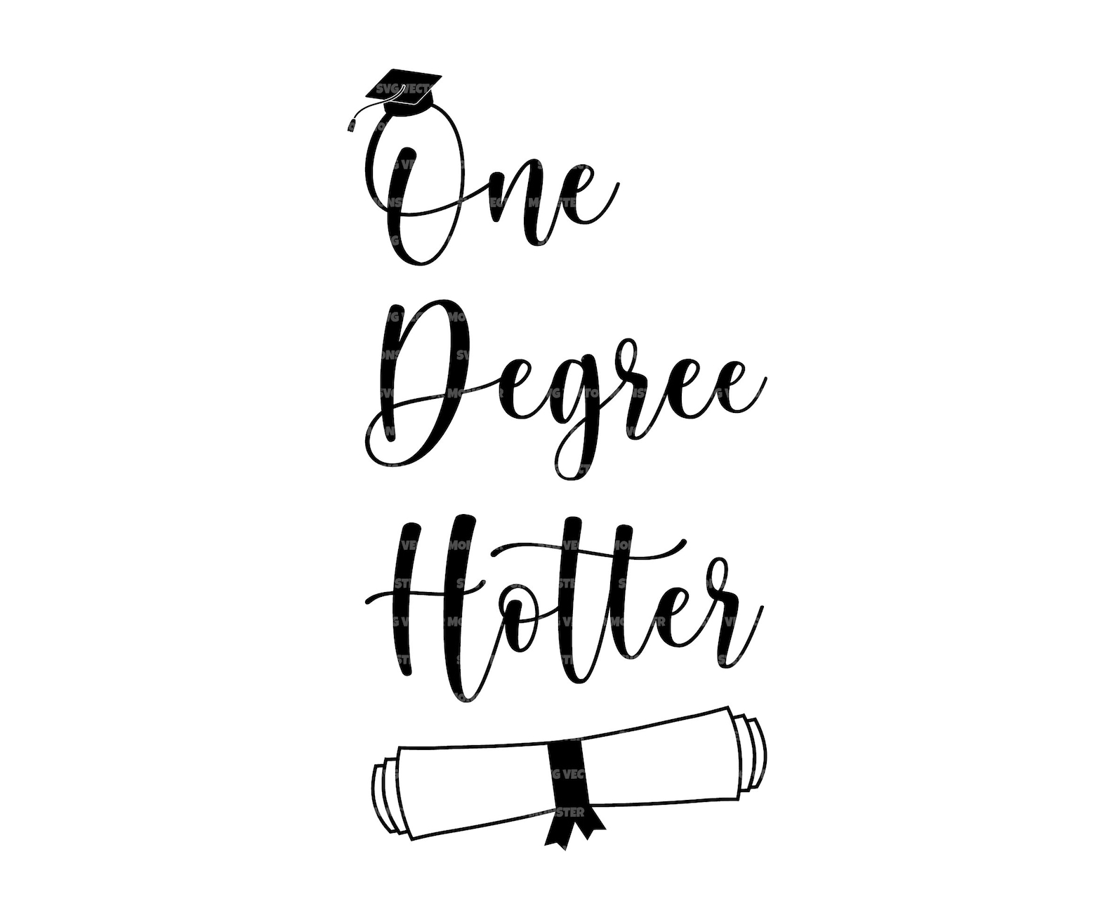 One Degree Hotter Svg College Graduation Svg. Vector Cut File Etsy
