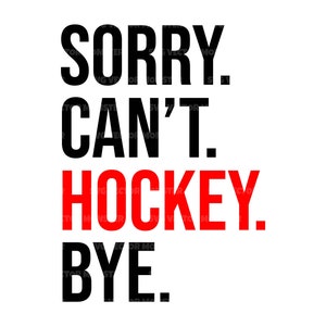 Przepraszam, Can't Hockey Bye Svg, koszulka Hockey Mom, Game Day Vibes, Sports Cheer Mom. Wytnij plik Cricut, sylwetka, Pdf Png Dxf, naklejka.