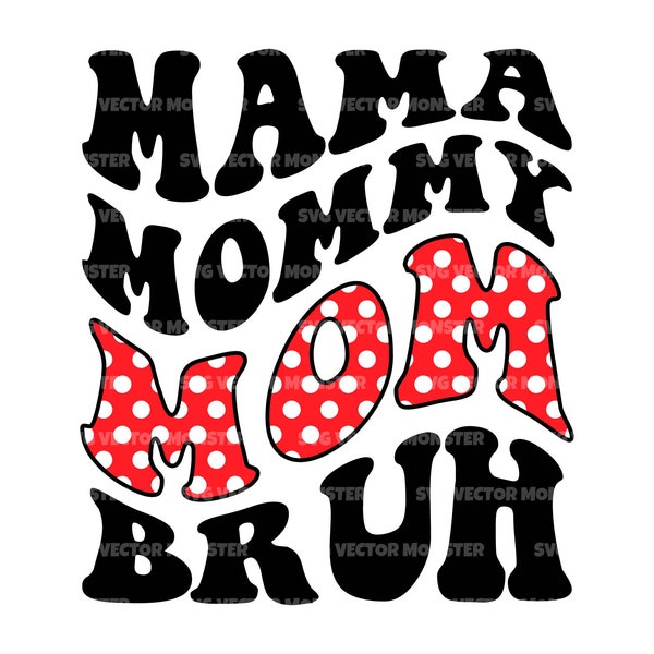 Mama Mommy Mom Bruh Svg, Polka Dots Mom Svg, Mother's Day T-Shirt, Mom Life Svg. Vector Cut file Cricut, Silhouette, Pdf Png  Dxf.