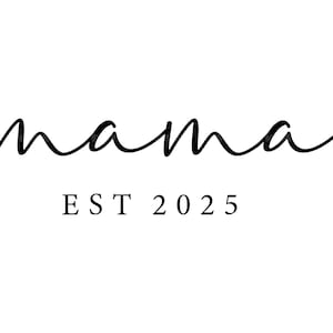 Mamá (Est. 2025) Svg, Camiseta "Mamá", Vida de mamá Svg, Regalo para mamá Svg. Archivo de corte vectorial Cricut, Silueta, PDF, PNG y DXF.