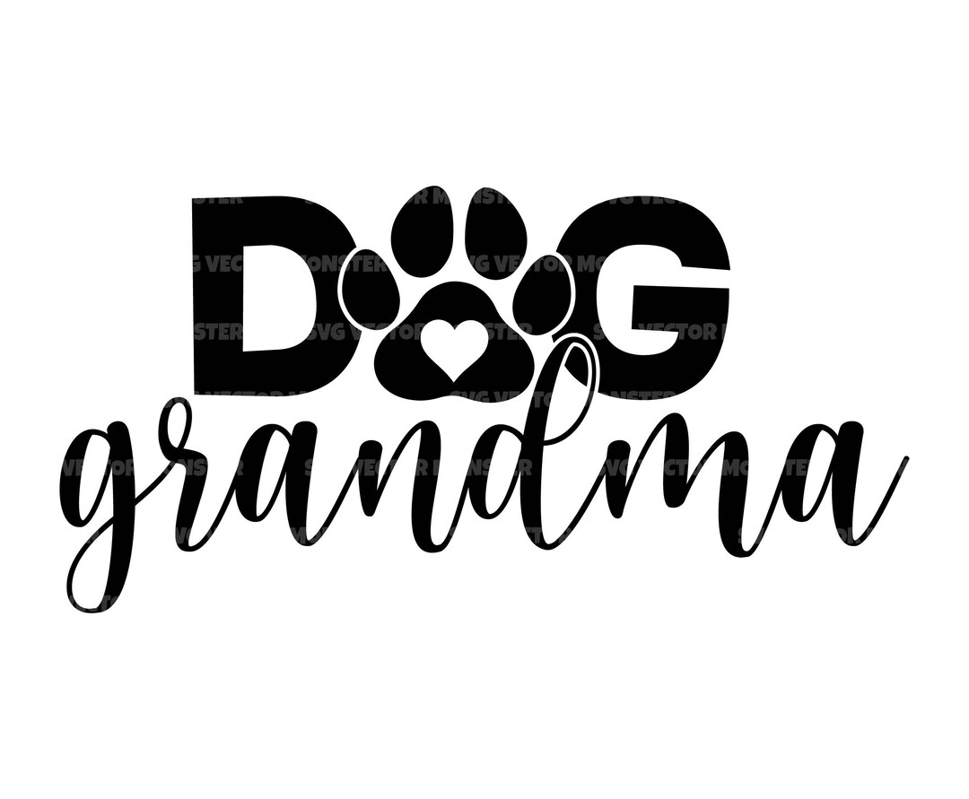 Dog Grandma Svg, Dog Mom Svg, Dog Mama Svg, Dog Lover Svg. Cut File Cricut, Silhouette, Pdf Png