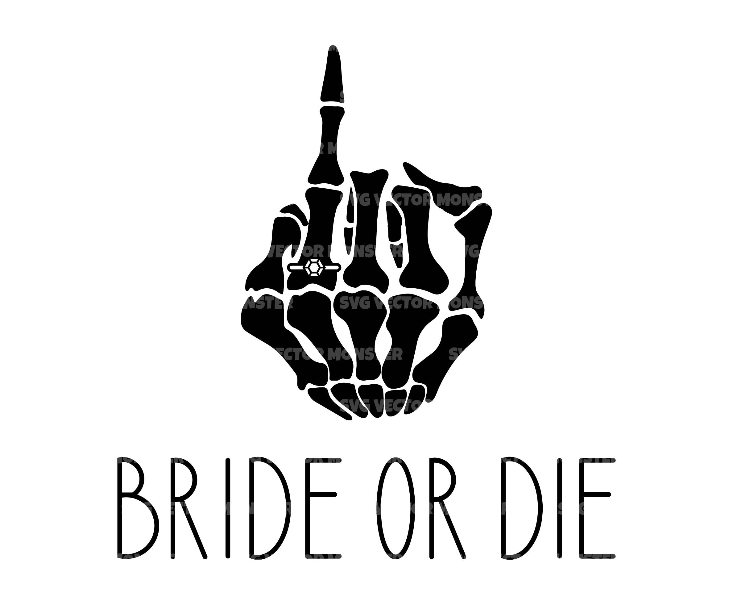 Bride or Die Svg Skeleton Bride Finger Svg Wedding Ring Etsy Denmark