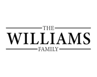 May include: Black and white graphic design featuring the text "THE WILLIAMS FAMILY" in a bold, serif font. The text is centered and framed by horizontal lines above and below, set against a white background.