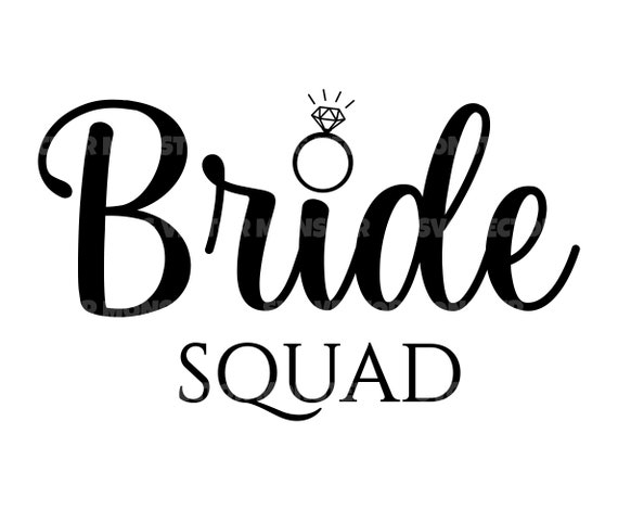 Bride Squad Svg, Bride Team Svg, Bride Tribe Svg. Vector Cut file for  Cricut, Silhouette, Pdf Png Eps Dxf, Decal, Sticker, Vinyl, Pin