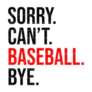 Scusa, non posso baseball Bye Svg, maglietta della mamma del baseball, vibrazioni del giorno della partita, mamma che tifa per lo sport. Taglia File Cricut, Silhouette, Pdf Png Dxf, Adesivo.