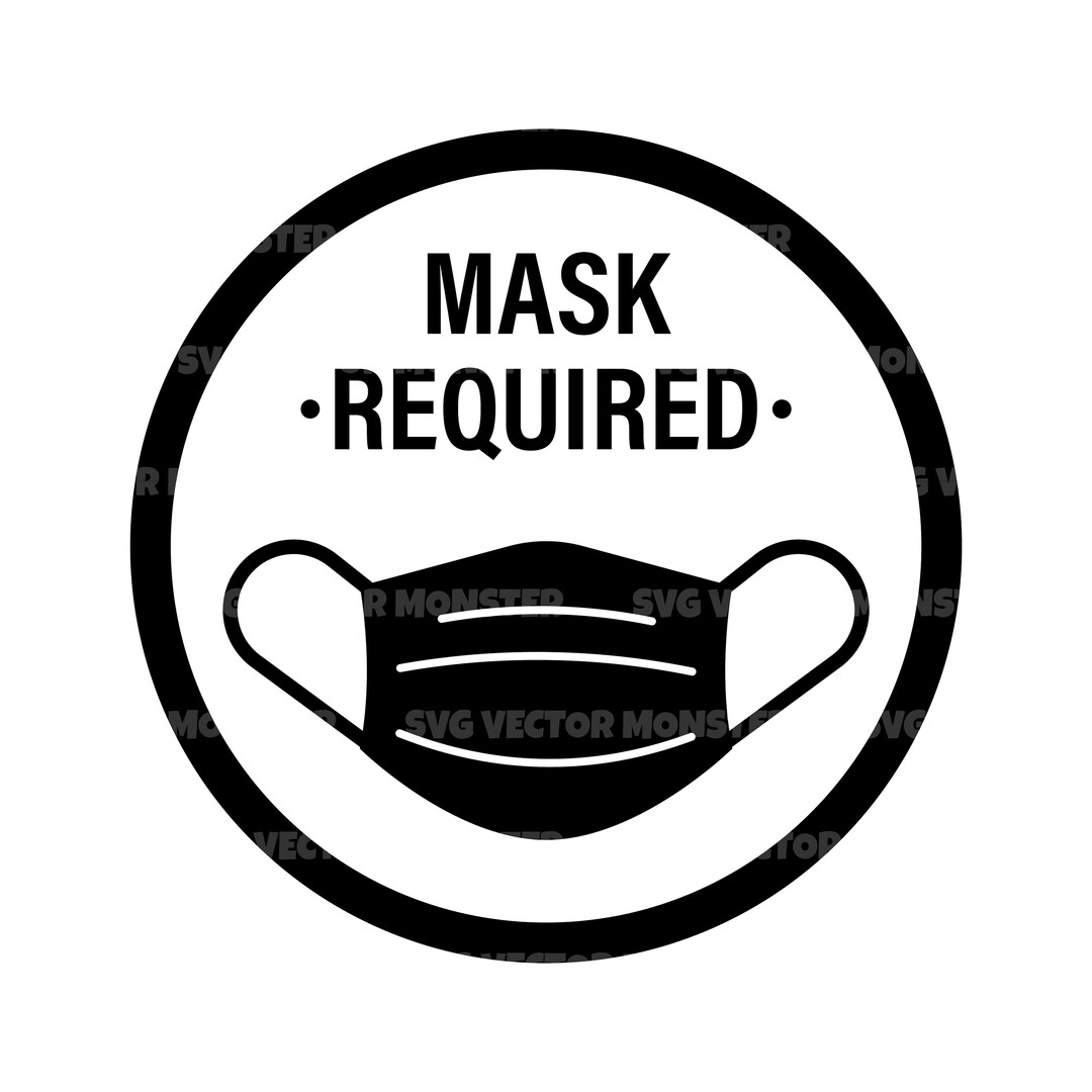 Face Mask Required Svg, Wear A Mask, Social Distance. Vector Cut File ...
