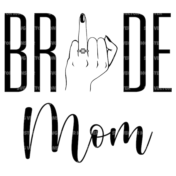 Bride Mom Svg, Mother of Bride, Engagement Ring Svg. Vector Cut file for Cricut, Silhouette, Pdf Png Eps Dxf, Decal, Sticker, Vinyl, Pin.