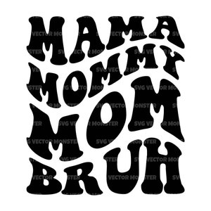 Mamá Mami Mamá Bruh Svg, Camiseta del Día de la Madre, Mamá vida Svg. Archivo de corte vectorial Cricut, Silueta, Pdf Png Dxf, Calcomanía, Pegatina, Vinilo.