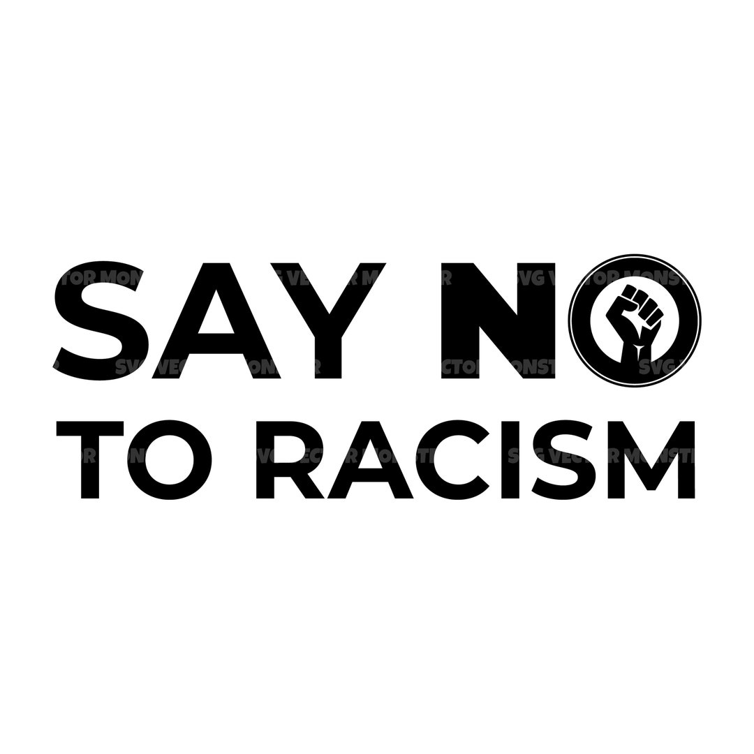 No Racism Pfg Say No to Racism Svg, Human Fist Svg, Black Lives Matter Svg, Black ...