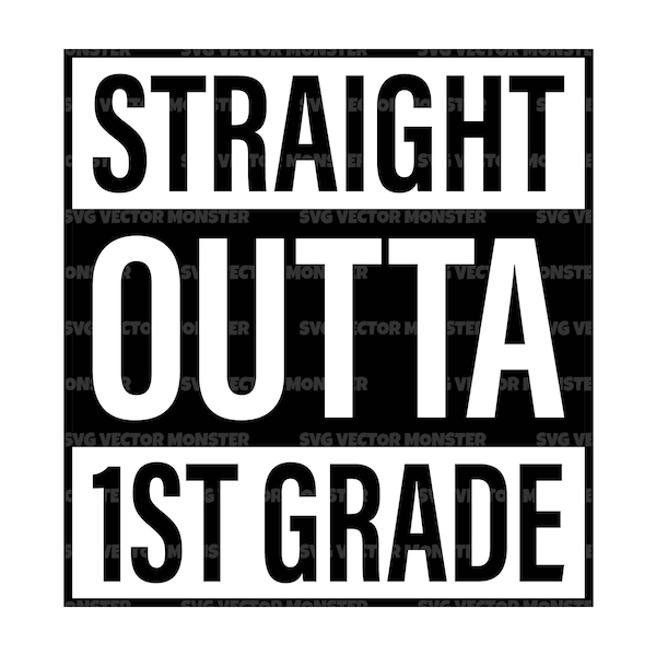 Straight Outta 1st Grade Svg, Straight Outta First Grade Svg, Last Days of School Svg. Cut file Cricut, Silhouette, Pdf Png Eps Dxf.