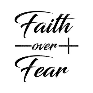 Foi sur la peur SVG, Verset biblique SVG, Jésus SVG, Croix SVG. Fichier de coupe vectorielle pour Cricut, Silhouette, Pdf Png Eps Dxf, Décalcomanie, Autocollant, Vinyle.