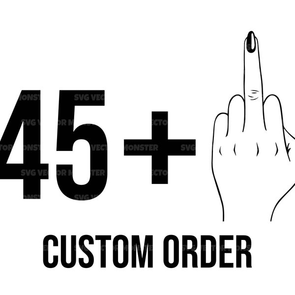 Custom I am Plus One Svg, Personalized Order Svg, Woman Middle Finger Svg, Happy Birthday Svg. Cut File Cricut, Silhouette, Pdf Png Dxf.