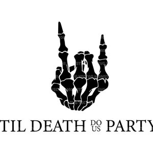 Til Death Do Us Party svg, Skeleton Rock Hörner svg, Halloween Tee, Brautparty T-Shirt. Cut Datei Cricut, Silhouette, Pdf Png Eps Dxf.